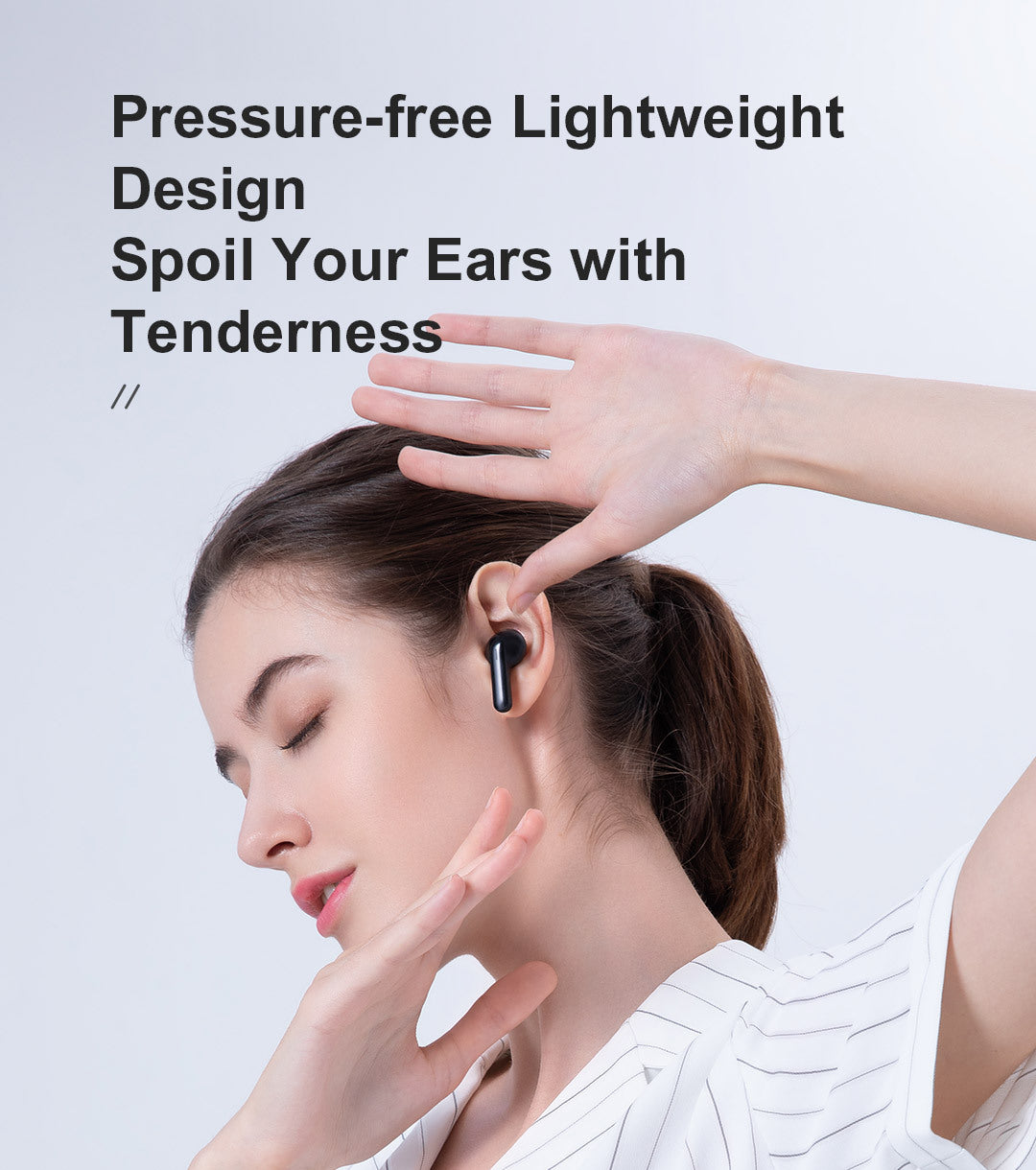 Woman wearing a wireless earbud with text about its pressure-free and lightweight design.